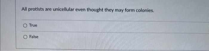 Solved All protists are unicellular even thought they may | Chegg.com