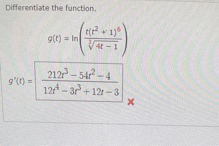 Solved Differentiate the function. t(t2 + 1)6 ? g(t) = In 4t | Chegg.com