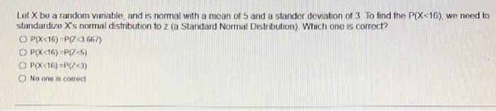 Solved Let X be a random variable and is normal with a mean | Chegg.com