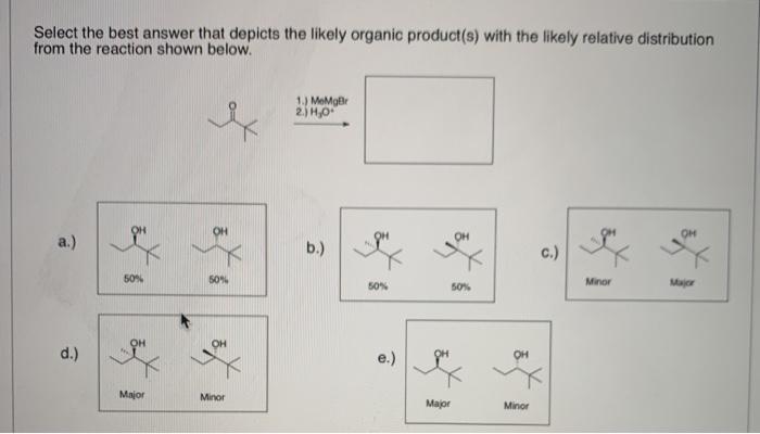 Solved Select the best answer that depicts the likely | Chegg.com