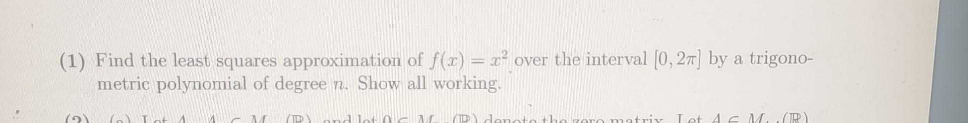 Solved (1) Find the least squares approximation of f(x)=x2 | Chegg.com