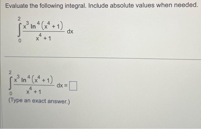 Solved Evaluate the following integral. Include absolute | Chegg.com