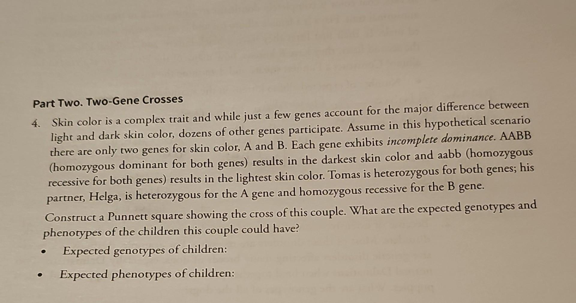 Solved Part Two. Two-Gene Crosses 4. Skin color is a complex | Chegg.com