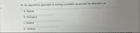 Solved An algorithmic approach to solving a problem would | Chegg.com