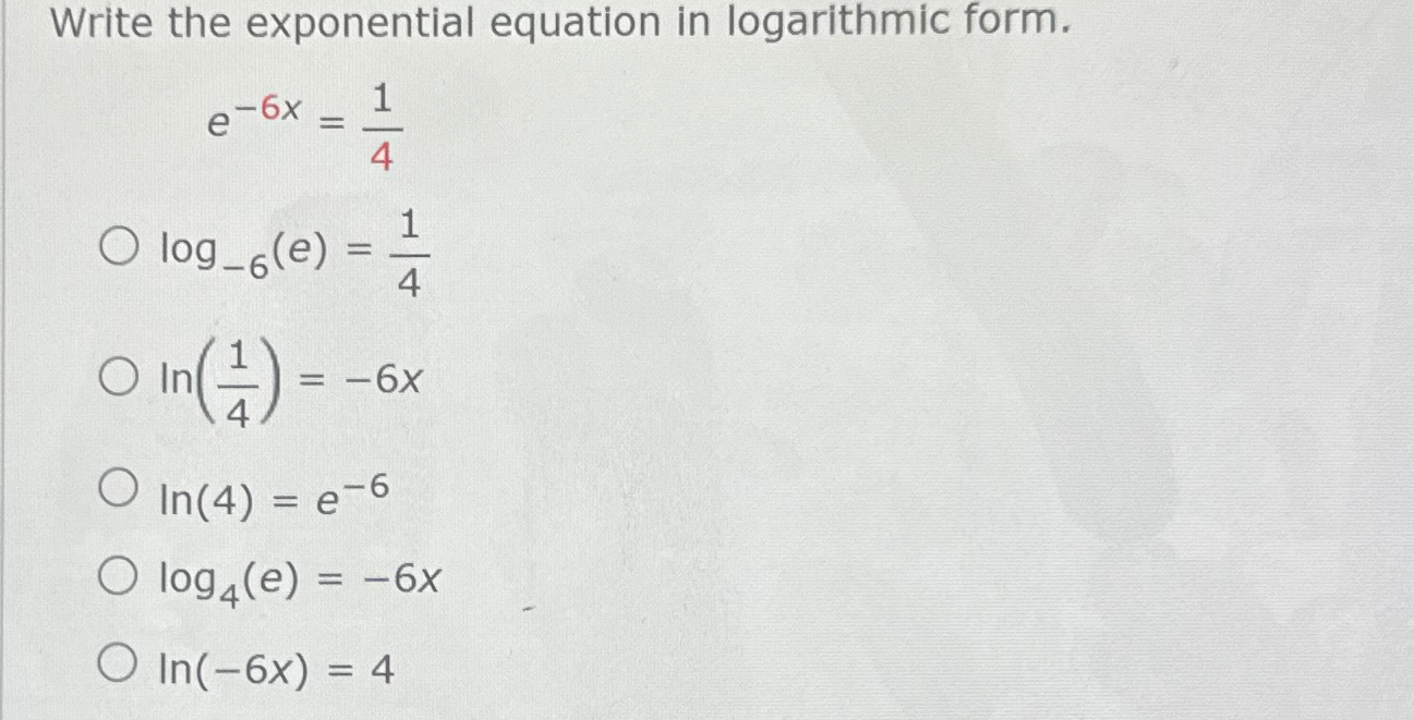 Solved Write the exponential equation in logarithmic | Chegg.com