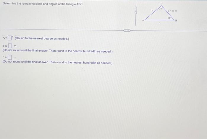 Solved Determine the remaining sides and angles of the | Chegg.com