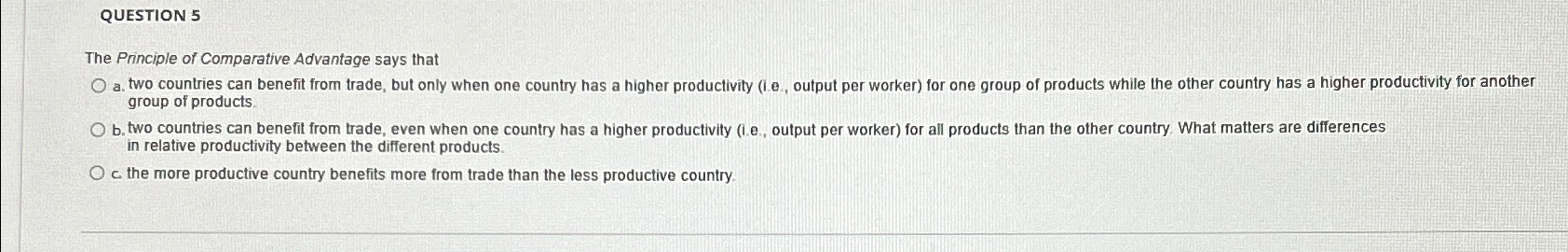 Solved QUESTION 5The Principle of Comparative Advantage says | Chegg.com