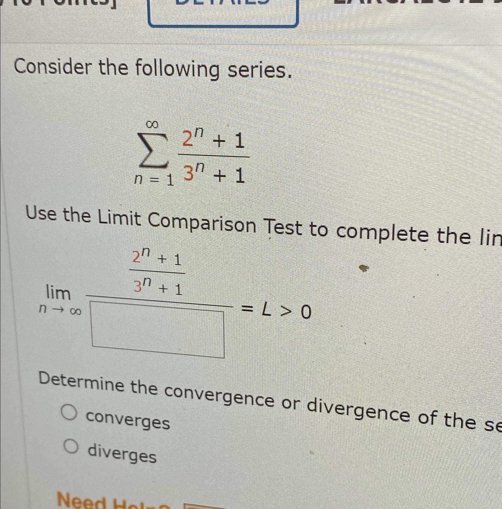 Solved Consider the following series.∑n=1∞2n+13n+1Use the | Chegg.com