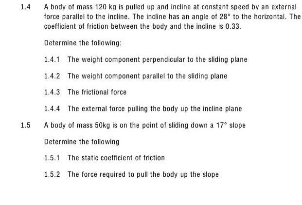 Solved 1.4 A body of mass 120 kg is pulled up and incline at | Chegg.com