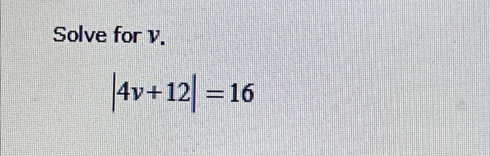 solved-solve-for-v-4v-12-16-chegg