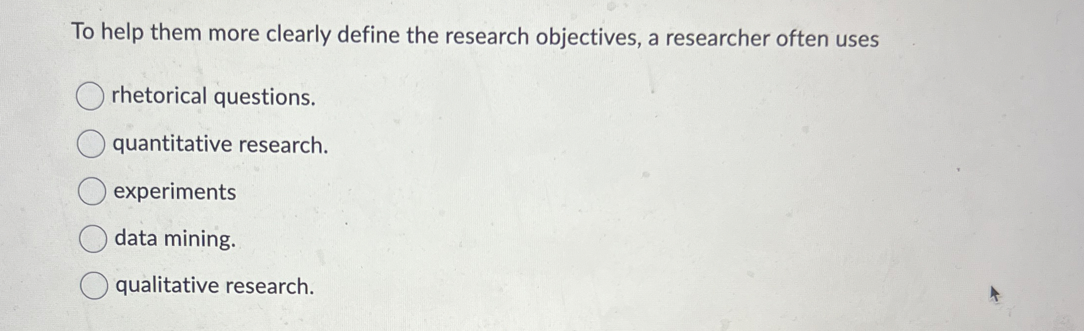 Solved To help them more clearly define the research | Chegg.com