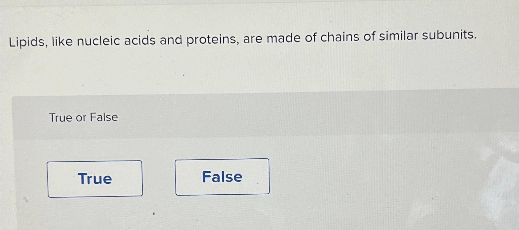 Solved Lipids, like nucleic acids and proteins, are made of