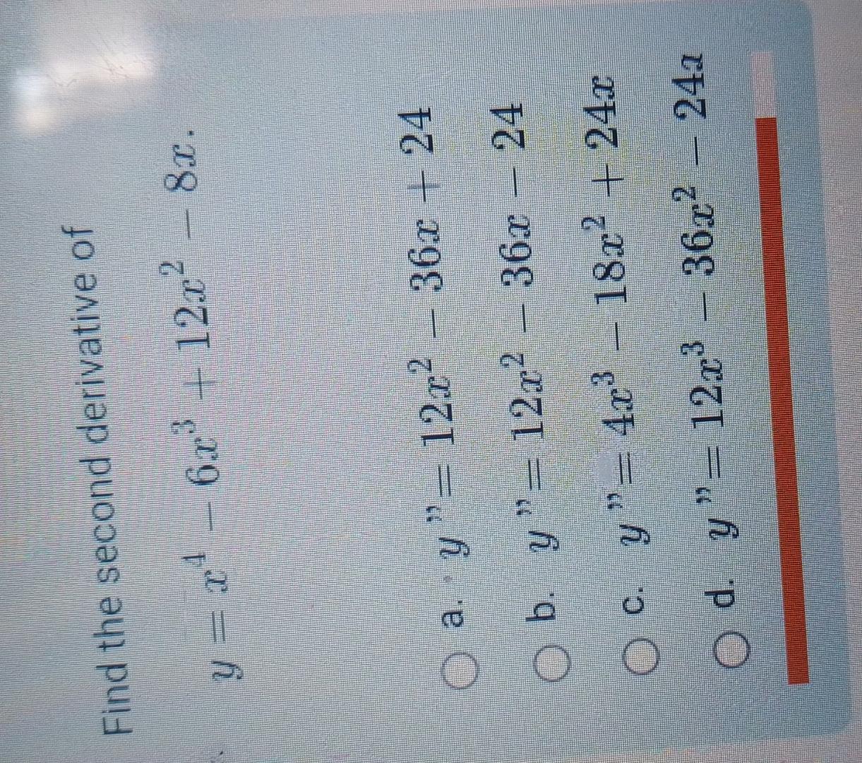 Solved Find The Second Derivative Ofy X4 6x3 12x2 8x