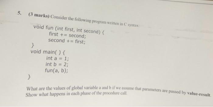 Solved 5. (3 marks) Consider the following program written | Chegg.com