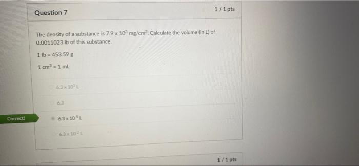 Solved 1/1 pts Question 7 The density of a substance is 7.9 | Chegg.com