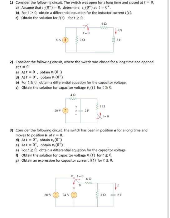 Solved 1) Consider The Following Circuit. The Switch Was | Chegg.com