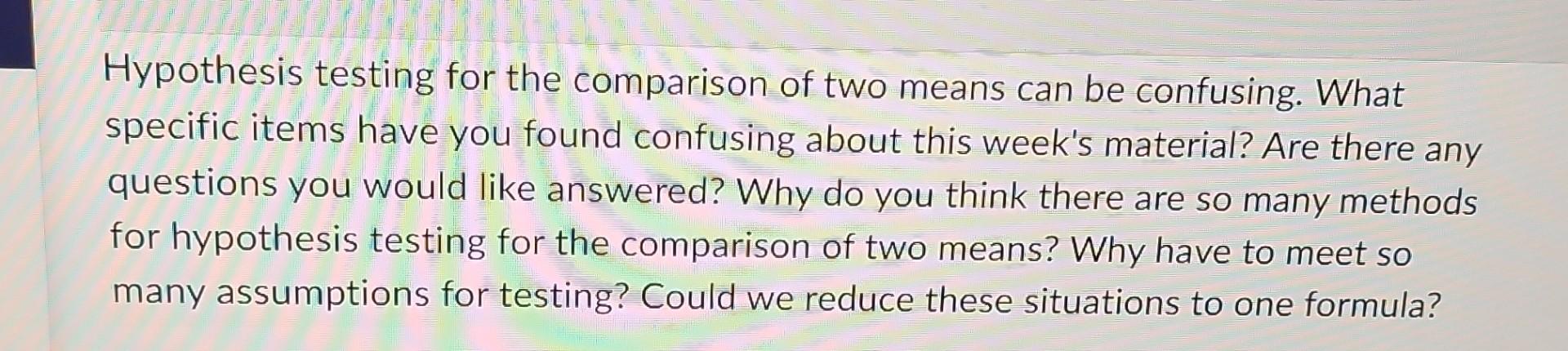 Solved Hypothesis testing for the comparison of two means | Chegg.com
