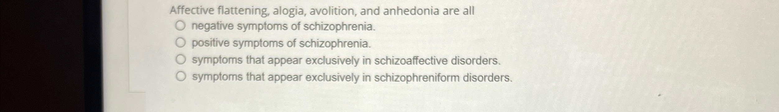 Solved Affective flattening, alogia, avolition, and | Chegg.com