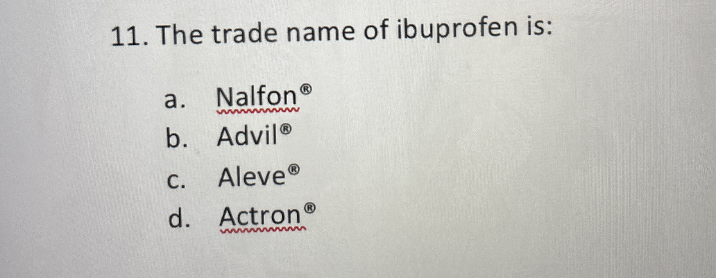 Solved The trade name of ibuprofen is:a. ﻿Nalfon ?®b. ﻿Advil | Chegg.com