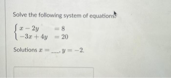 Solved Solve the following system of equations x - 2y -3x + | Chegg.com