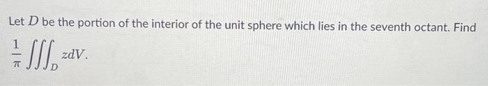 Solved Let D be the portion of the interior of the unit | Chegg.com