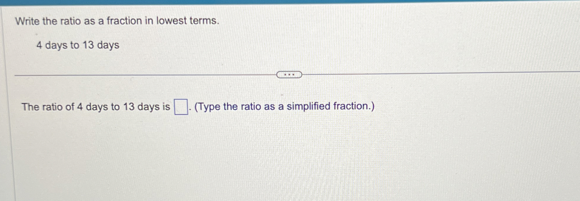Solved Write the ratio as a fraction in lowest terms.4 ﻿days | Chegg.com