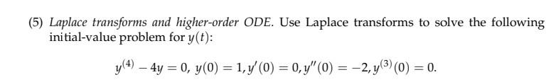 Solved (5) Laplace Transforms And Higher-order ODE. Use | Chegg.com