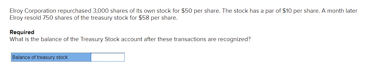 Elroy Corporation repurchased 3,000 ﻿shares of its | Chegg.com