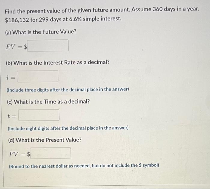Solved Find the present value of the given future amount. | Chegg.com