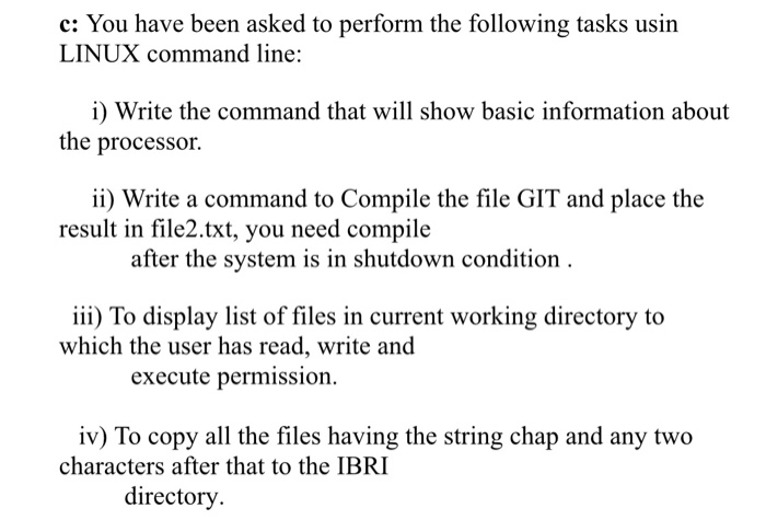 Solved c: You have been asked to perform the following tasks | Chegg.com