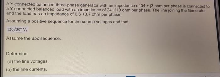Solved A Y-connected balanced three-phase generator with an | Chegg.com