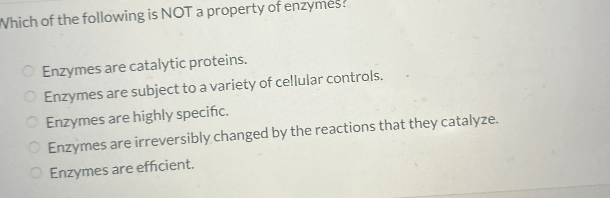 which of the following is not a property of enzymes