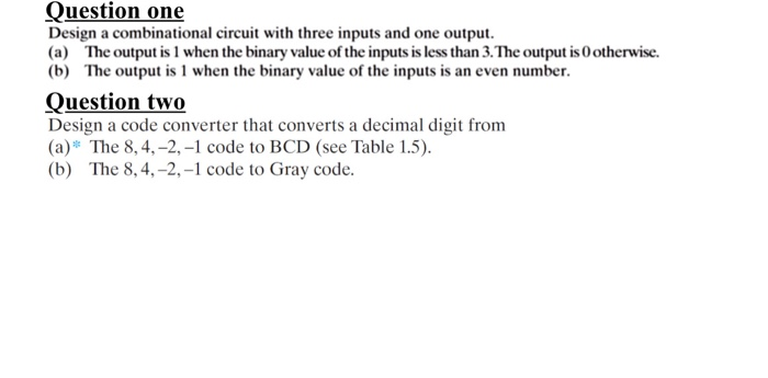 Solved Question one Design a combinational circuit with | Chegg.com