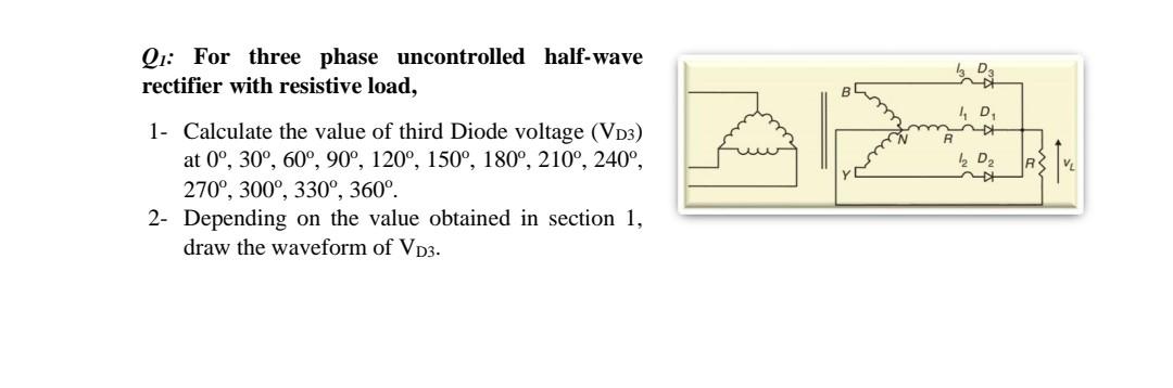 Solved Qi: For three phase uncontrolled half-wave rectifier | Chegg.com
