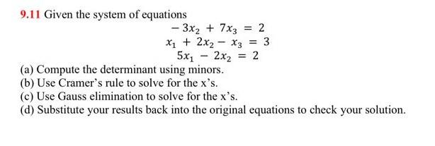 Solved 9.11 Given the system of equations - 3x₂ + 7x3 = 2 x₁ | Chegg.com