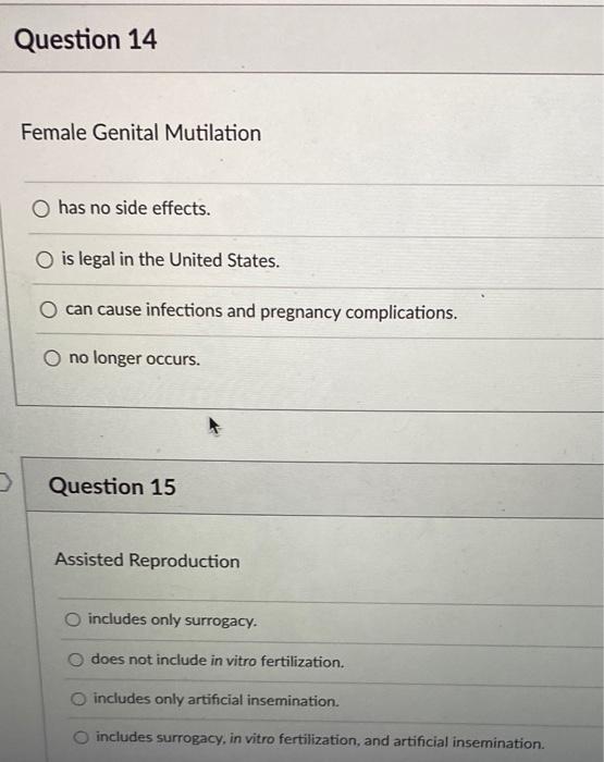 Female Genital Mutilation
has no side effects.
is legal in the United States.
can cause infections and pregnancy complication