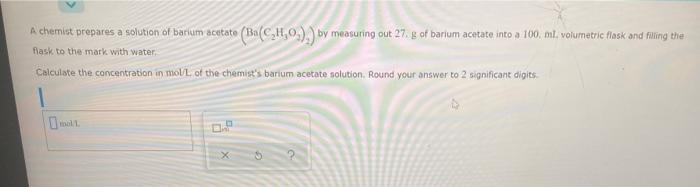 Solved A chemiet prepares a solution of barlum acetato