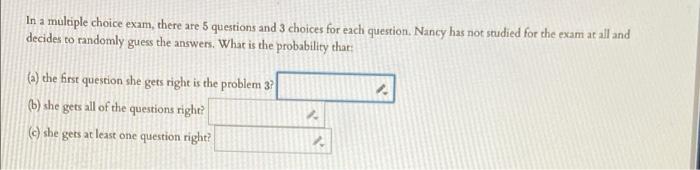Solved In a multiple choice exam, there are 5 questions and | Chegg.com