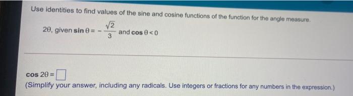 Solved Use identities to find values of the sine and cosine | Chegg.com