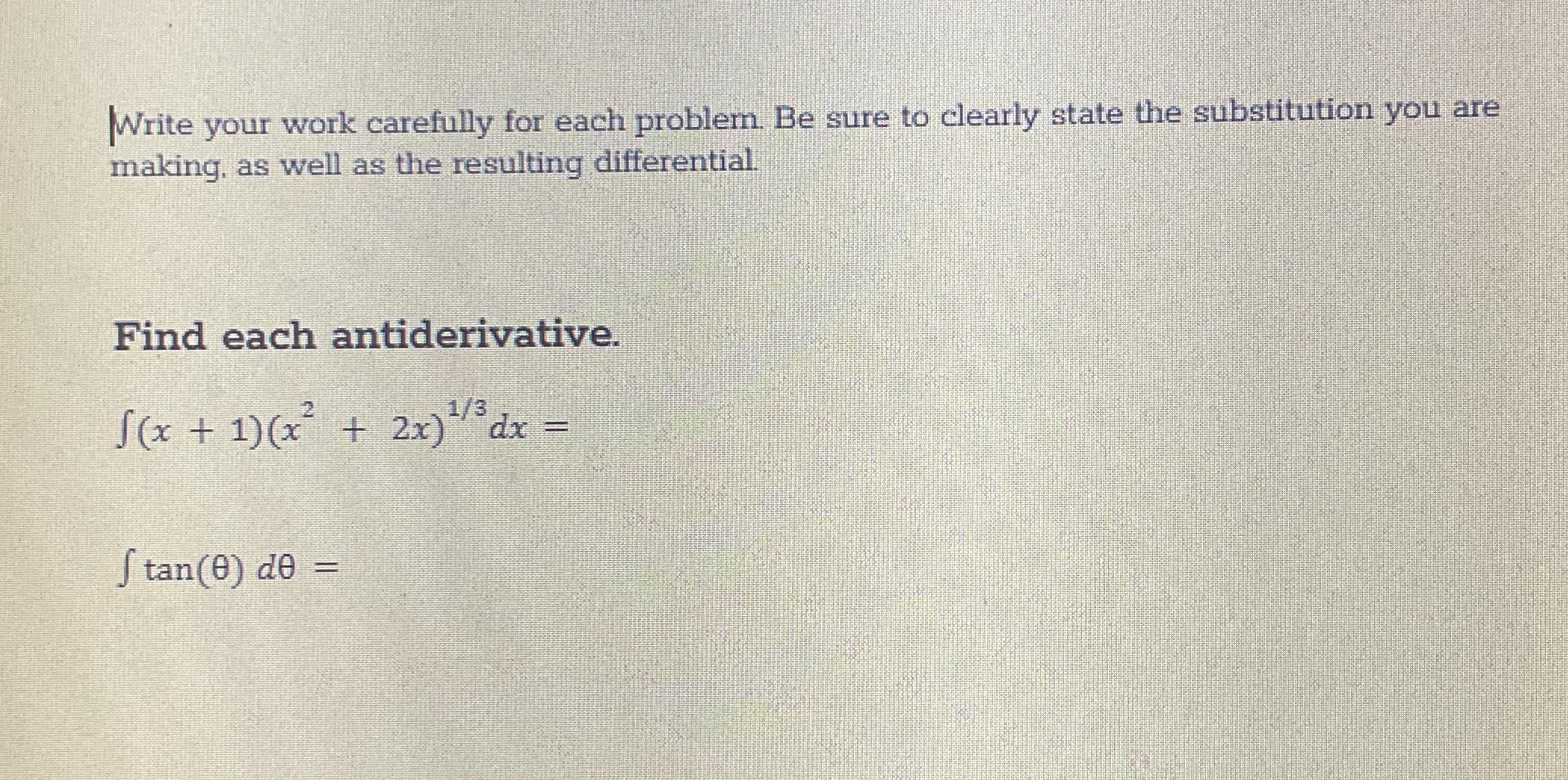 Solved Write your work carefully for each problem. Be sure | Chegg.com