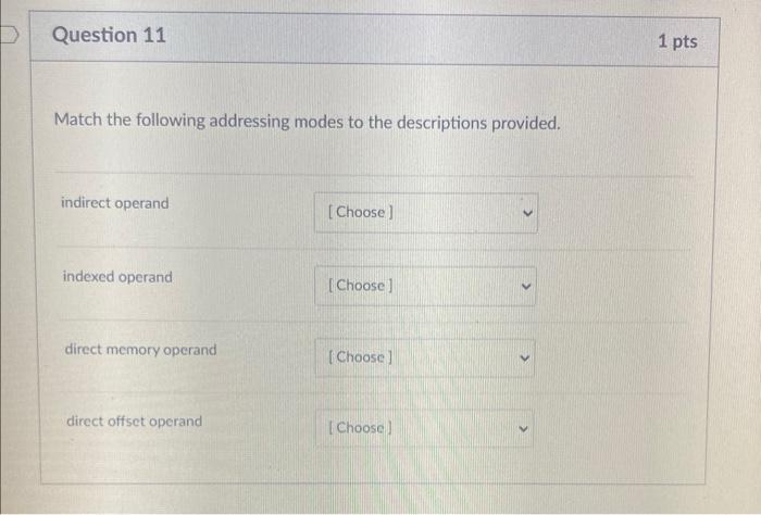 Solved Question 11 1 pts Match the following addressing | Chegg.com