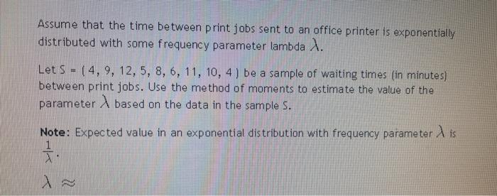 Solved Assume that the time between print jobs sent to an | Chegg.com