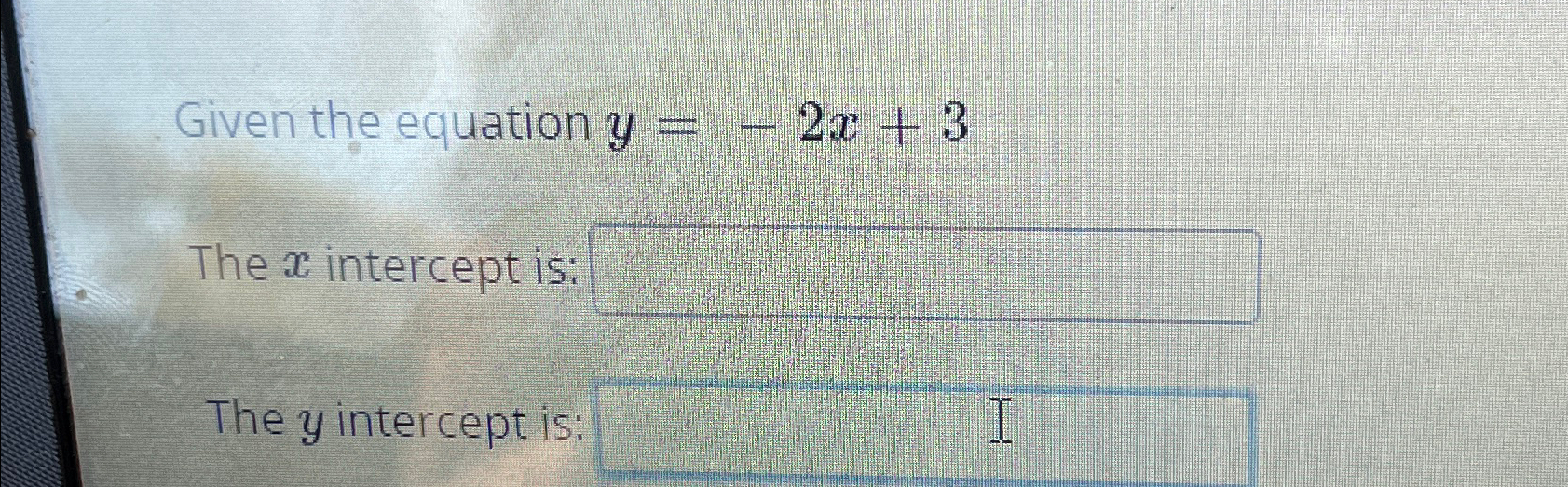 given the equation 3x 2y 6 what is the x intercept