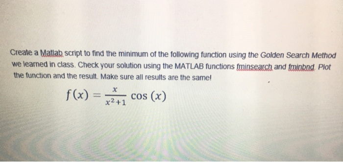 Solved Create a Matlab script to find the minimum of the | Chegg.com