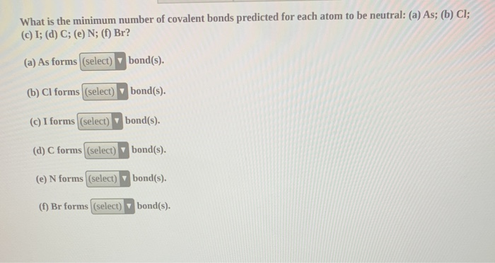 Solved What Is The Minimum Number Of Covalent Bonds Predi Chegg Com