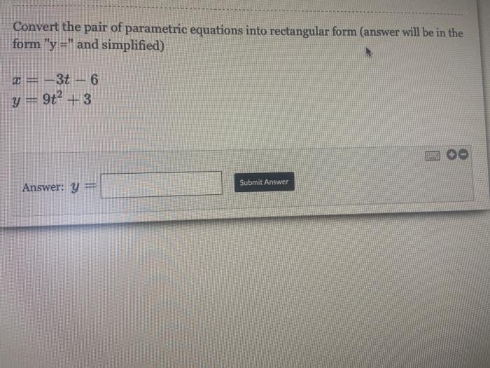 Solved Convert the pair of parametric equations into | Chegg.com
