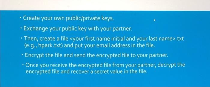 Solved - Create your own public/private keys. - Exchange | Chegg.com