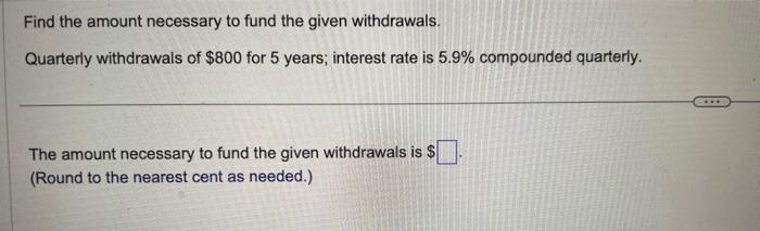 Solved Find the amount necessary to fund the given | Chegg.com