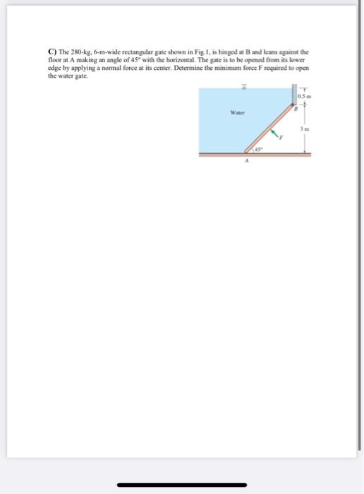 Solved C) The 280-kg. 6-m-wide Rectangular Gate Shown In | Chegg.com