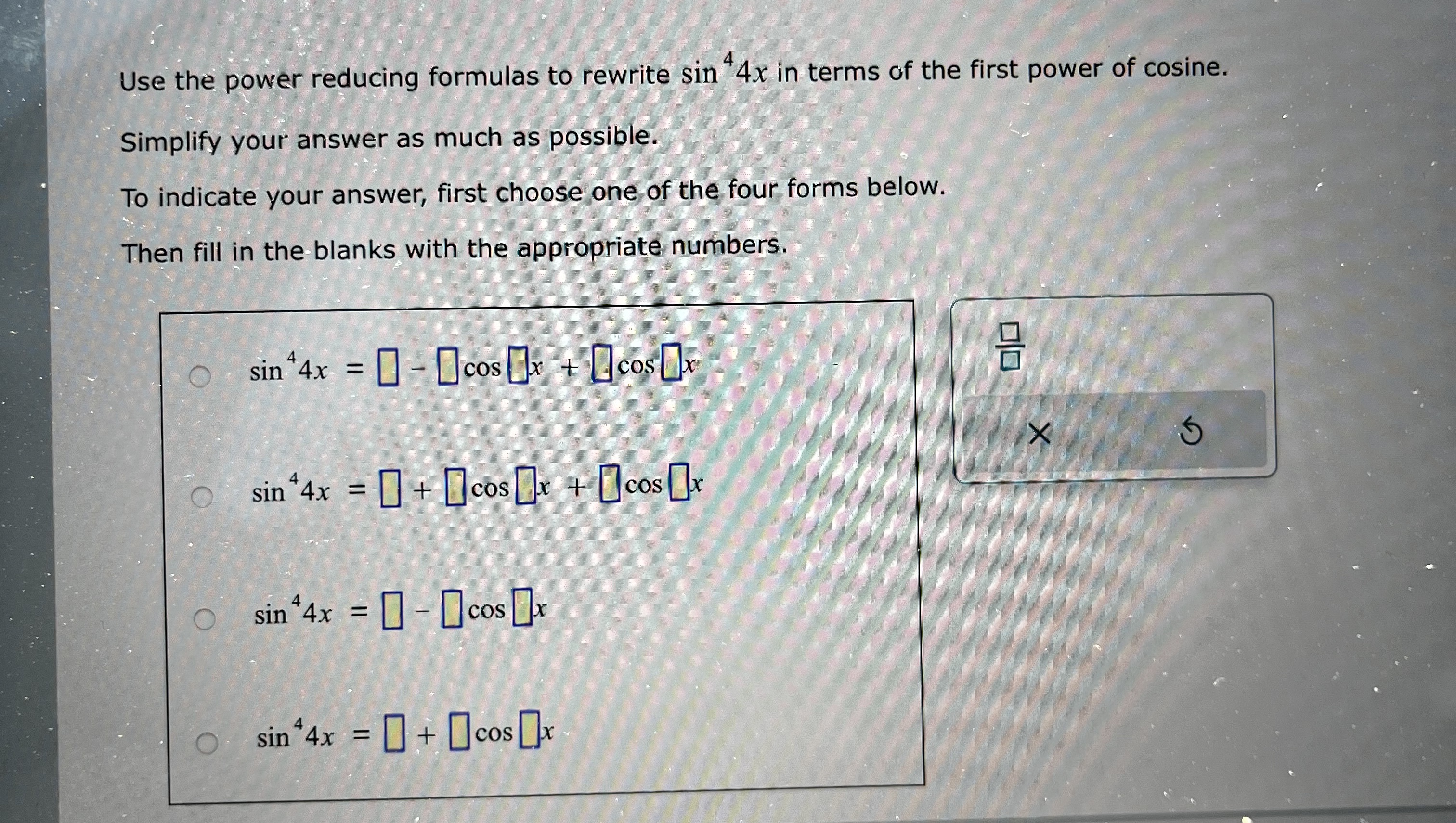 Solved Use the power reducing formulas to rewrite sin44x ﻿in | Chegg.com